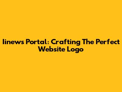Iinews Portal: Crafting The Perfect Website Logo
