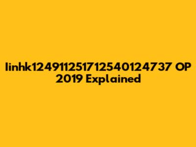 Iinhk124911251712540124737 OP 2019 Explained