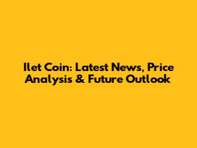 Ilet Coin: Latest News, Price Analysis & Future Outlook
