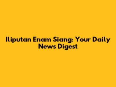 Iliputan Enam Siang: Your Daily News Digest