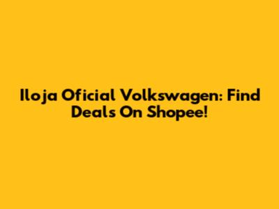 Iloja Oficial Volkswagen: Find Deals On Shopee!