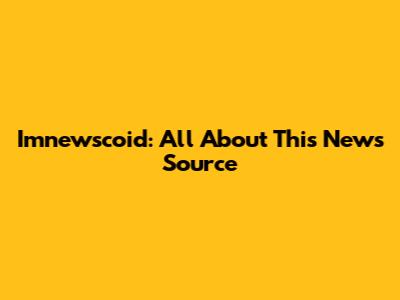 Imnewscoid: All About This News Source
