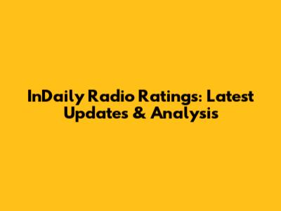 InDaily Radio Ratings: Latest Updates & Analysis