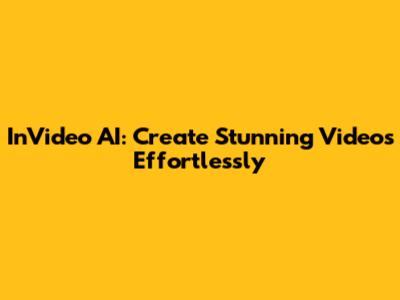 InVideo AI: Create Stunning Videos Effortlessly