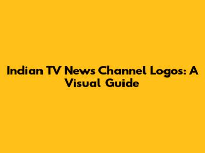 Indian TV News Channel Logos: A Visual Guide