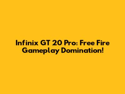 Infinix GT 20 Pro: Free Fire Gameplay Domination!
