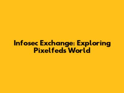 Infosec Exchange: Exploring Pixelfed's World