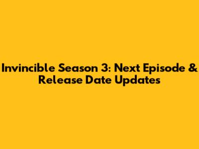 Invincible Season 3: Next Episode & Release Date Updates