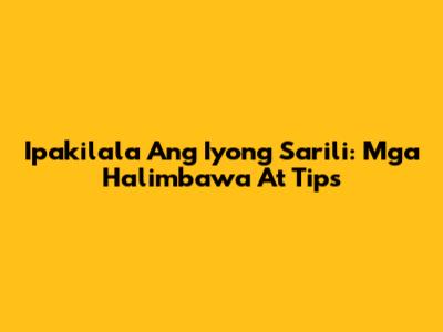 Ipakilala Ang Iyong Sarili: Mga Halimbawa At Tips