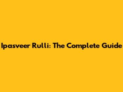 Ipasveer Rulli: The Complete Guide