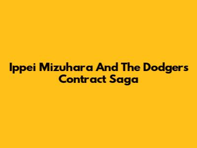 Ippei Mizuhara And The Dodgers Contract Saga