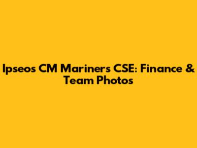 Ipseos CM Mariners CSE: Finance & Team Photos