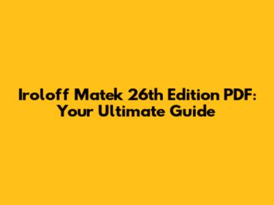 Iroloff Matek 26th Edition PDF: Your Ultimate Guide