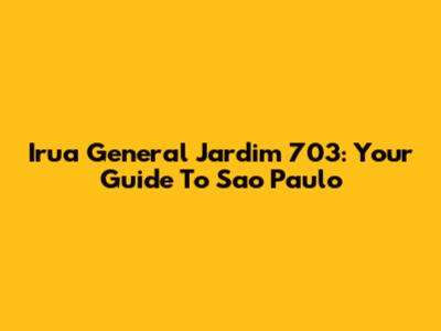 Irua General Jardim 703: Your Guide To Sao Paulo
