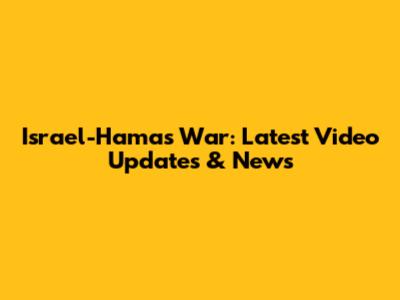 Israel-Hamas War: Latest Video Updates & News