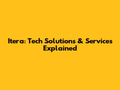 Itera: Tech Solutions & Services Explained