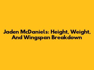 Jaden McDaniels: Height, Weight, And Wingspan Breakdown