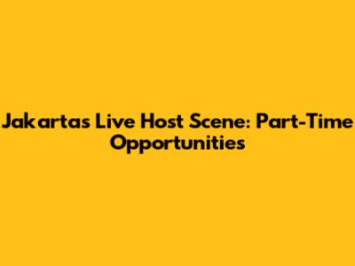 Jakarta's Live Host Scene: Part-Time Opportunities