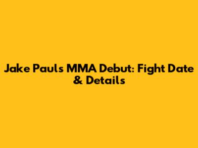 Jake Paul's MMA Debut: Fight Date & Details