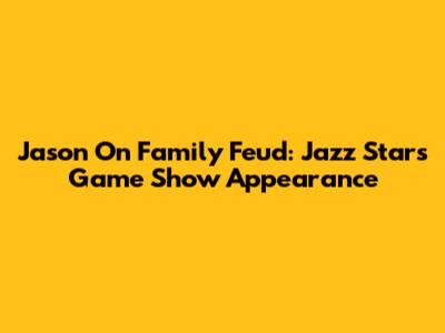 Jason On Family Feud: Jazz Star's Game Show Appearance
