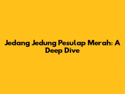 Jedang Jedung Pesulap Merah: A Deep Dive