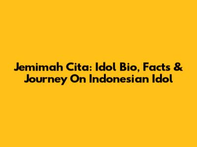 Jemimah Cita: Idol Bio, Facts & Journey On Indonesian Idol