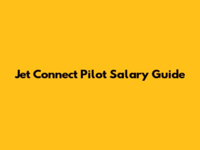 Jet Connect Pilot Salary Guide