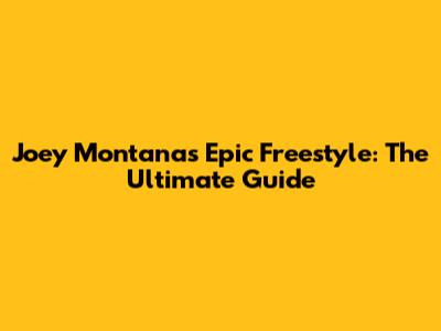 Joey Montana's Epic Freestyle: The Ultimate Guide