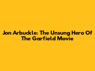 Jon Arbuckle: The Unsung Hero Of The Garfield Movie