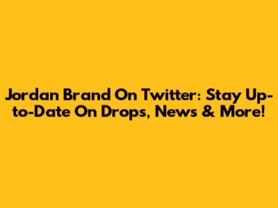 Jordan Brand On Twitter: Stay Up-to-Date On Drops, News & More!