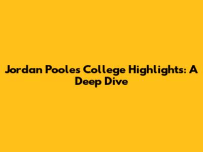 Jordan Poole's College Highlights: A Deep Dive