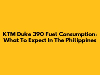 KTM Duke 390 Fuel Consumption: What To Expect In The Philippines