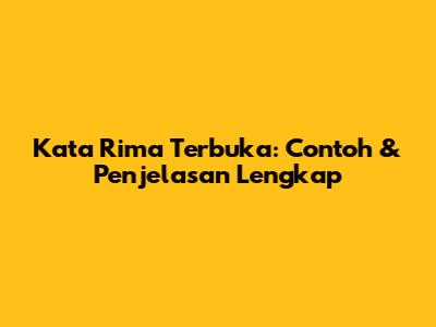 Kata Rima Terbuka: Contoh & Penjelasan Lengkap