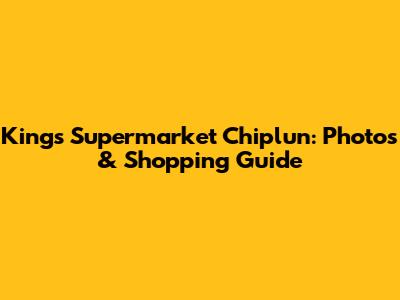 Kings Supermarket Chiplun: Photos & Shopping Guide