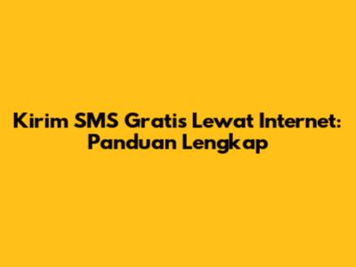 Kirim SMS Gratis Lewat Internet: Panduan Lengkap