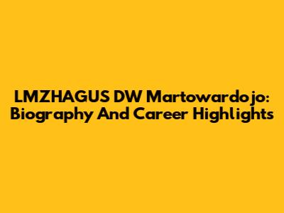 LMZHAGUS DW Martowardojo: Biography And Career Highlights