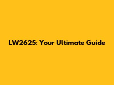 LW2625: Your Ultimate Guide