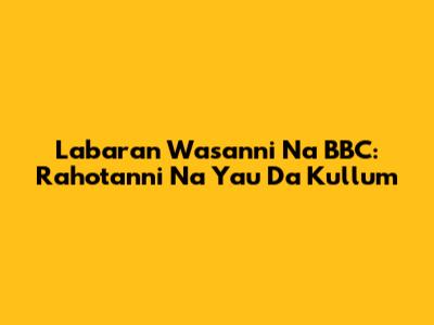 Labaran Wasanni Na BBC: Rahotanni Na Yau Da Kullum