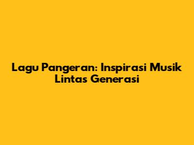 Lagu Pangeran: Inspirasi Musik Lintas Generasi