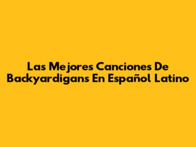 Las Mejores Canciones De Backyardigans En Español Latino
