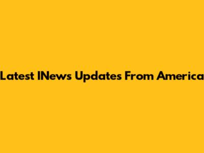 Latest INews Updates From America