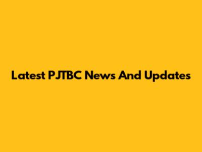 Latest PJTBC News And Updates