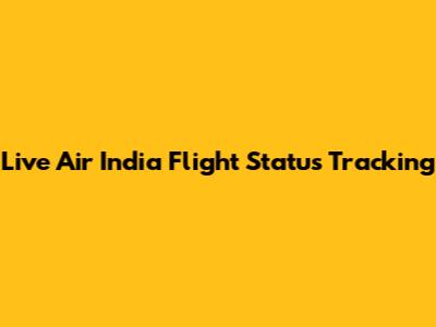 Live Air India Flight Status Tracking