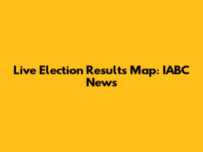 Live Election Results Map: IABC News