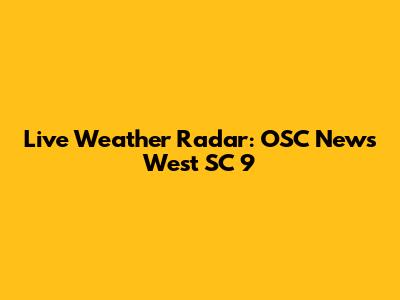 Live Weather Radar: OSC News West SC 9