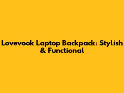 Lovevook Laptop Backpack: Stylish & Functional