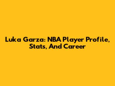 Luka Garza: NBA Player Profile, Stats, And Career