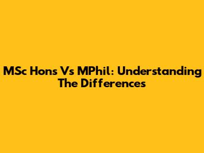 MSc Hons Vs MPhil: Understanding The Differences