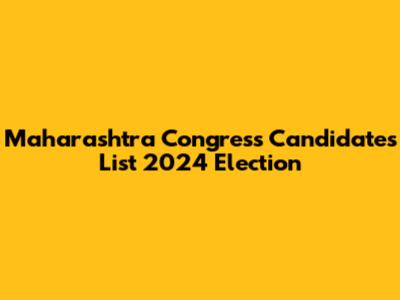 Maharashtra Congress Candidates List 2024 Election