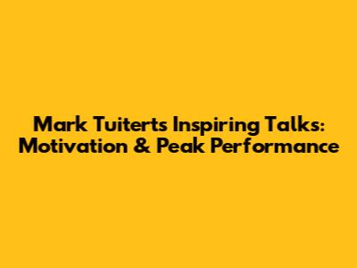 Mark Tuitert's Inspiring Talks: Motivation & Peak Performance